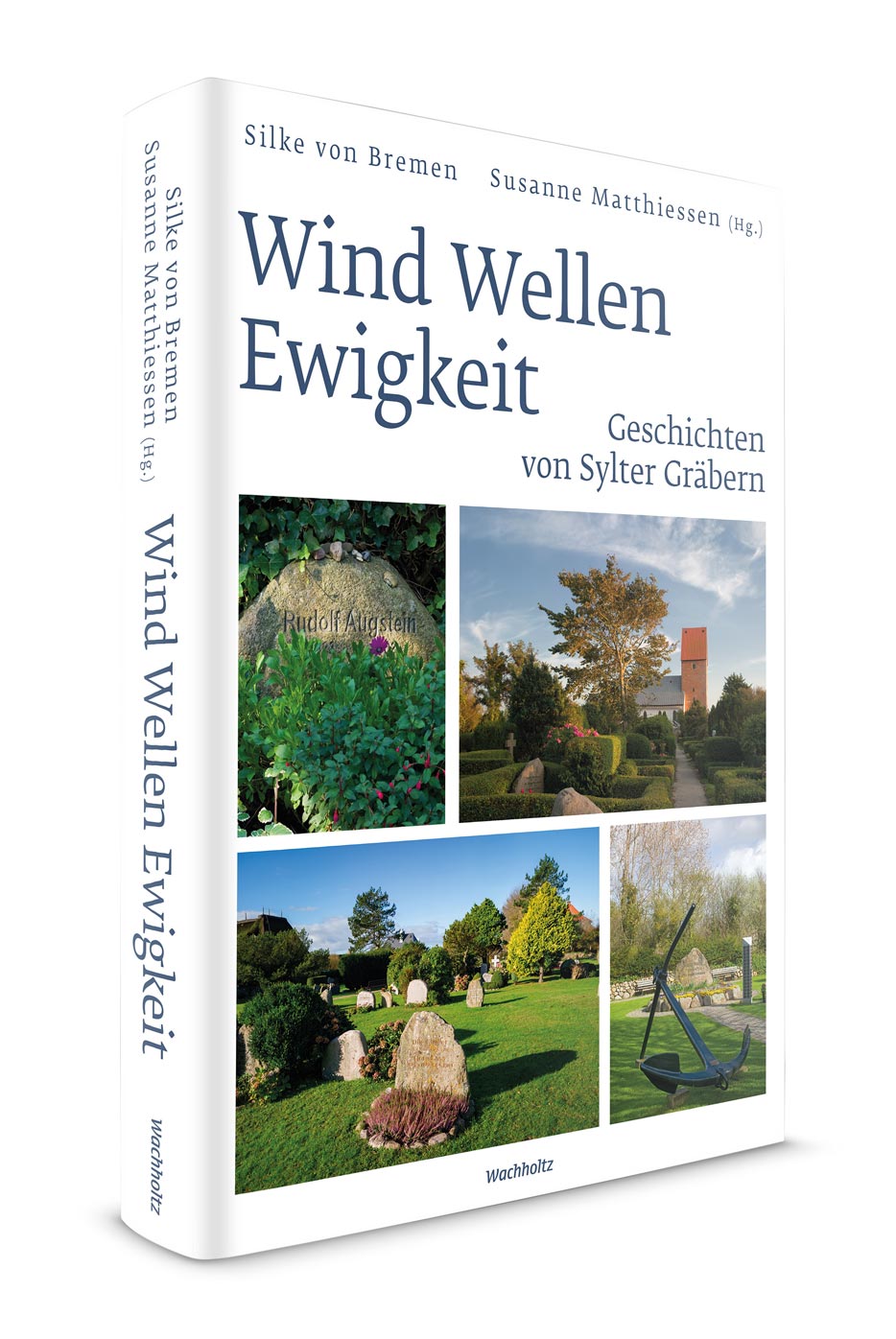 250206_Cover_Sylter_Graeber_3D Wind Wellen Ewigkeit –– Silke v. Bremen und Susanne Matthiessen (Hrsg.)